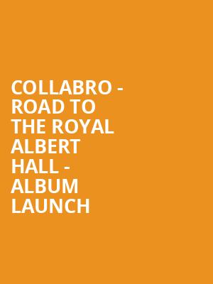 COLLABRO - ROAD TO THE ROYAL ALBERT HALL - ALBUM LAUNCH at The Other Palace